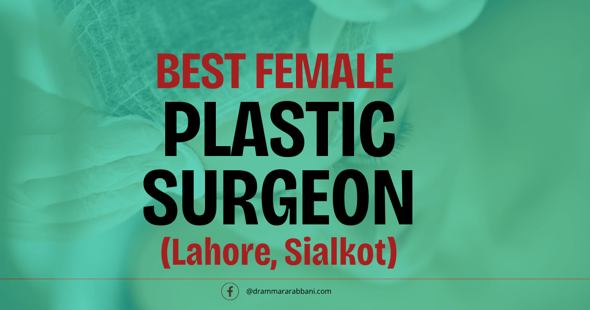 best female plastic surgeon - dr ammara rabbani