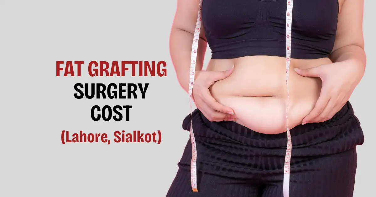 Fat Grafting Cost In Lahore