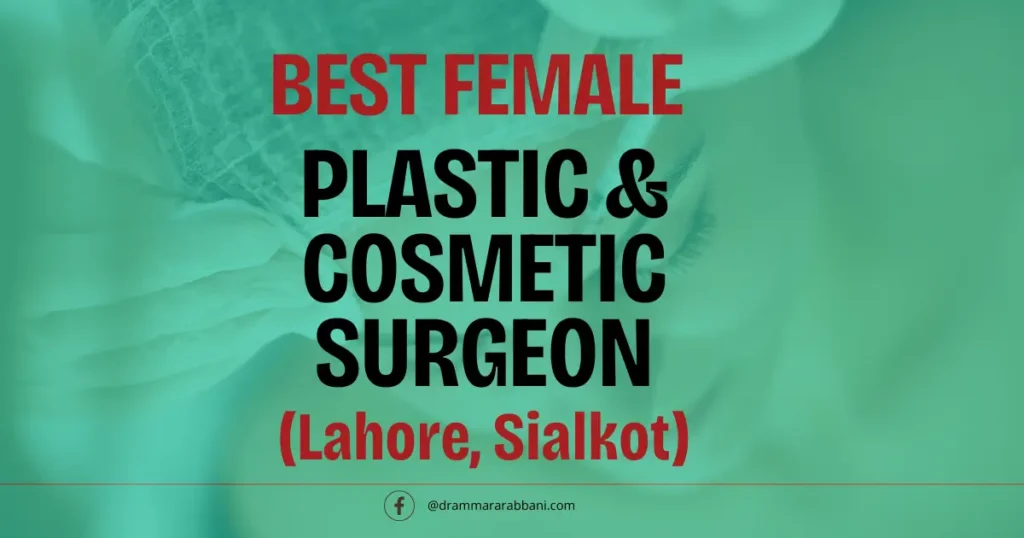 plastic and cosmetic surgeon in Sialkot