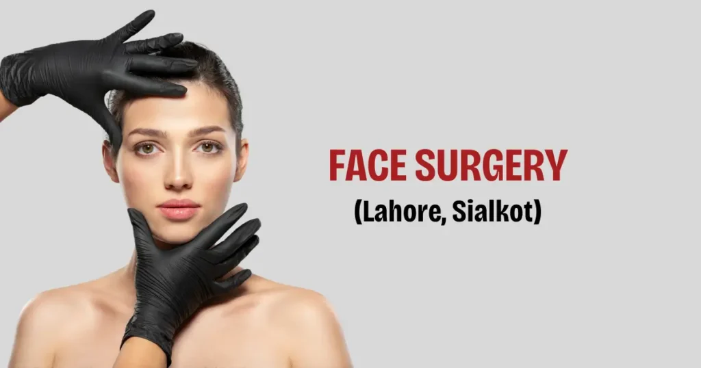 Face surgery in Sialkot
