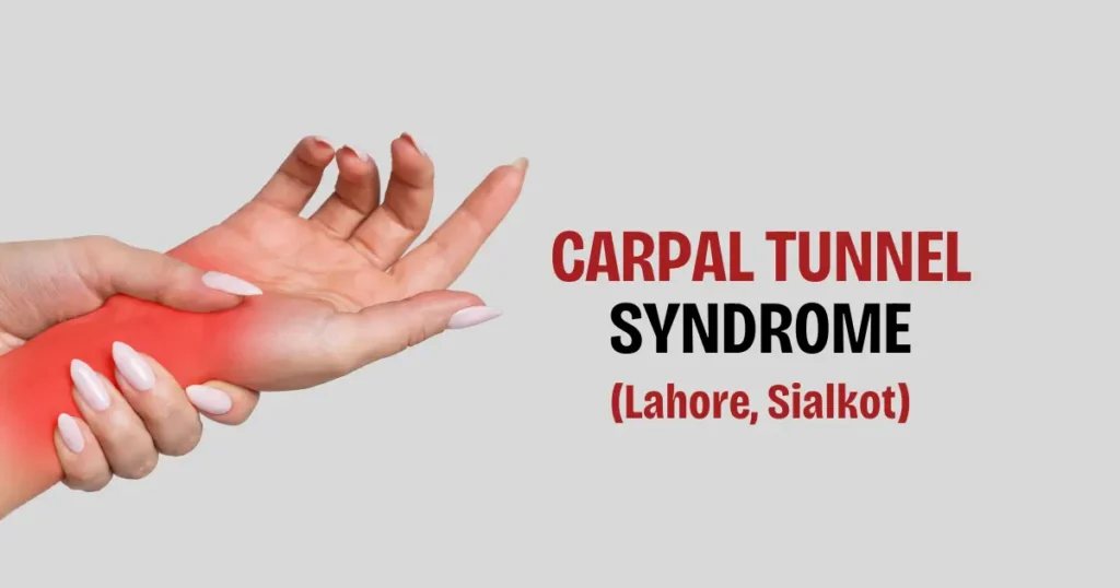 Carpal Tunnel Syndrome in Sialkot