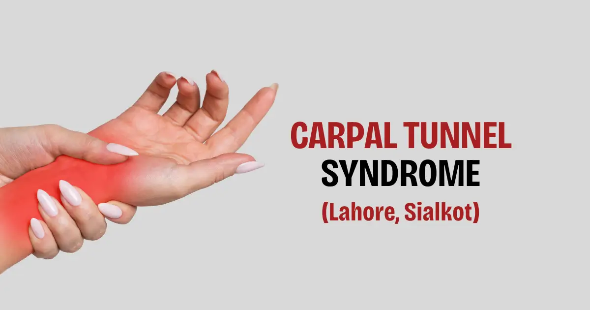 Carpal Tunnel Syndrome in Sialkot